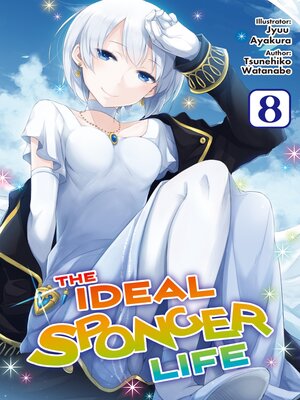 cover image of The Ideal Sponger Life, Volume 8